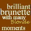 For A Brunette...