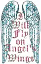 "I will fly on angel's wings"