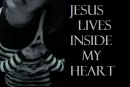 Jesus Lives in My Heart