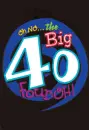 oh no the big 40