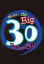 oh no the big 30