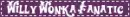 willy wonka finatic