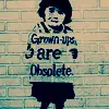 grown ups are obsolete