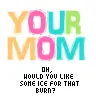 Your Mom