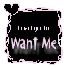 I want You to Want Me!!!1