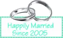 Happily married since 2005