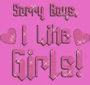 i like girls!