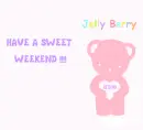 HAVE A SWEET WEEKEND