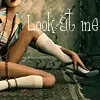 Look at me