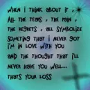 Your loss..