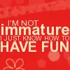 Not Immature