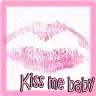 Kiss me baby!