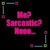 funny! sarcasim...no