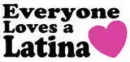 every1 loves a latina