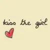 kiss the girl