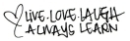 live love laugh always learn