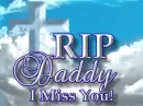 RIP Daddy I Miss You!