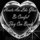 Hearts are like glass...