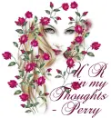 In my thoughts, Perry - Rose Lady Face