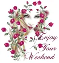 Enjoy your weekend - Rose Lady Face