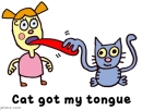 cat got my tongue