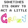 act crazy