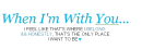 When I'm With You