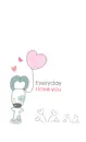 EVERY DAY I LOVE YOU