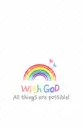 WITH GOD ALL THINGS ARE POSSIBLE