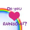 Do You Love Rainbows?