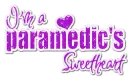 i'm a paramedic's sweetheart