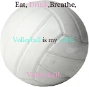 Volleyball is my life