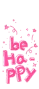 be happy