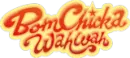 Bom Chicka Wah Wah
