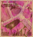 Leaving some twisted love