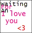Waiting for an I love you