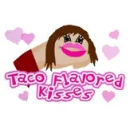 Taco Flavored Kisses
