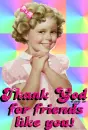 Thank God for friends like you!