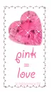 pink=love