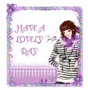 HAVE A LOVELY DAY