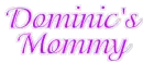 Dominic's Mommy