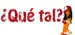 Â¿que tal?