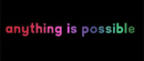 Everything is possible