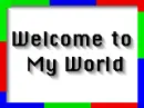 Welcome to my world!