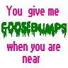 goosebumps