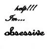obsessive