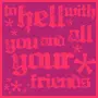 2 hell wit your friends