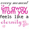every moment i'm away from you feels like a eternity
