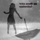 who needs an umbrella