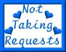Not Taking Requests